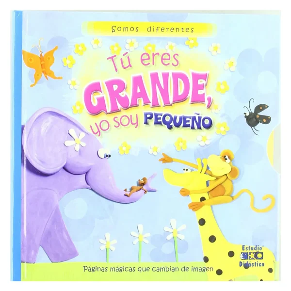 TÚ ERES GRANDE YO SOY PEQUEÑO