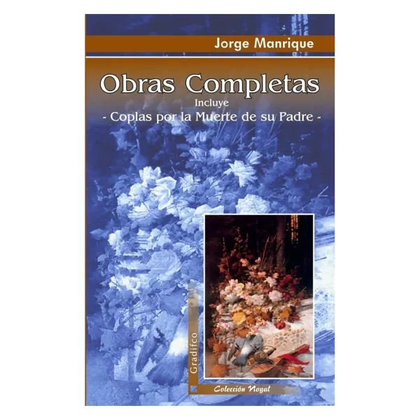 OBRAS COMPLETAS (INCLUYE COPLAS POR LA MUERTE DE SU PADRE)